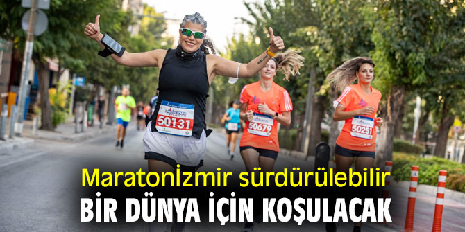 Maratonİzmir sürdürülebilir bir dünya için koşulacak