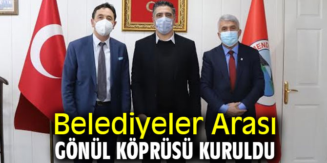 Belediyeler Arası Gönül Köprüsü Kuruldu