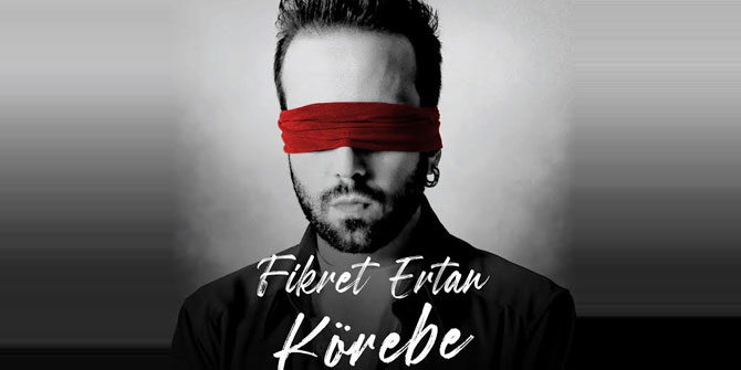 Fikret Ertan’dan “KÖREBE” çıktı!