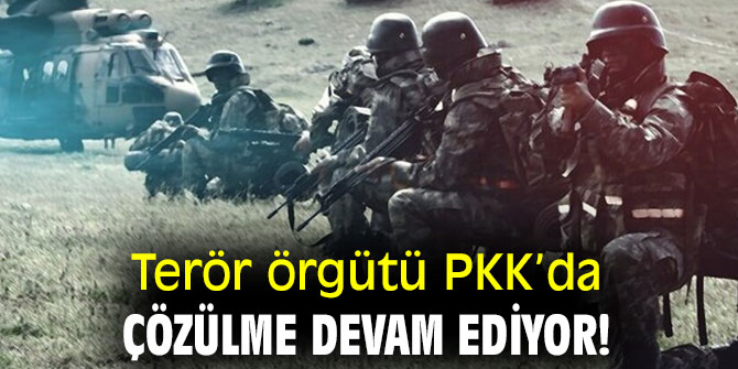 Terör örgütü PKK’da çözülme devam ediyor!