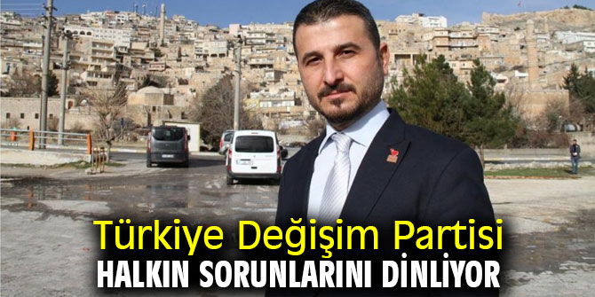 Türkiye Değişim Partisi halkın sorunlarını dinliyor
