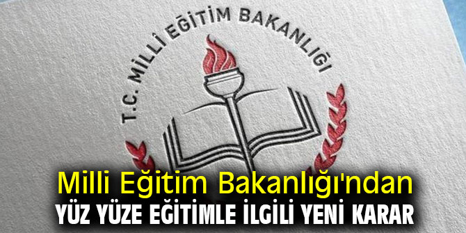 MEB'den yüz yüze eğitimle ilgili yeni karar