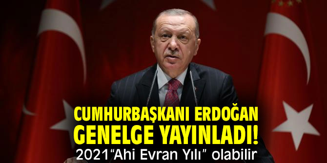 Cumhurbaşkanı Erdoğan genelge yayınladı! 2021“Ahi Evran Yılı” olabilir