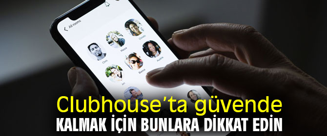 Clubhouse’ta güvende kalmak için bunlara dikkat edin