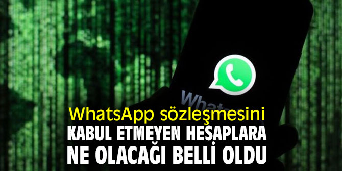 WhatsApp sözleşmesini kabul etmeyen hesaplara ne olacağı açıklandı