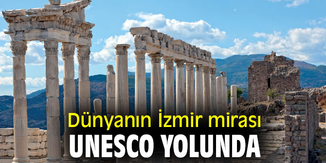 Dünyanın İzmir mirası UNESCO yolunda