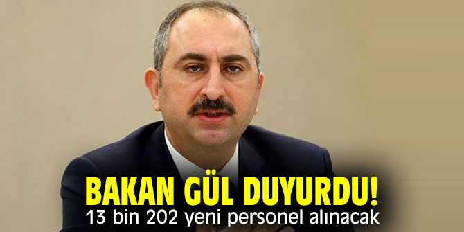 Bakan Gül duyurdu! 13 bin 202 yeni personel alınacak