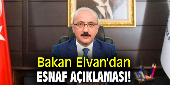 Bakan Elvan'dan esnaf  açıklaması!