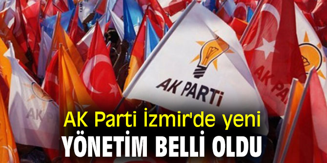 AK Parti İzmir'de yeni yönetim belli oldu