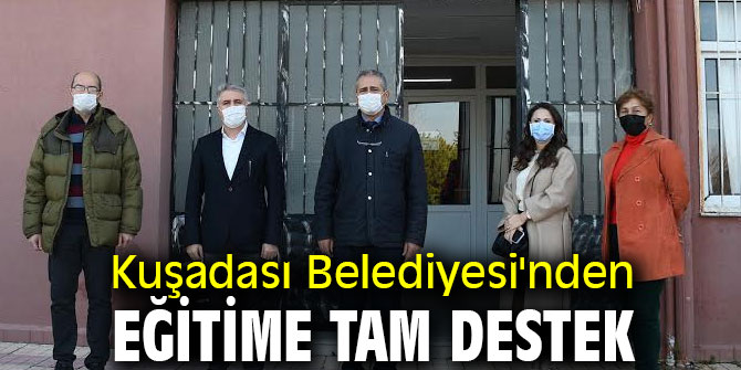 Kuşadası Belediyesi'nden eğitime tam destek