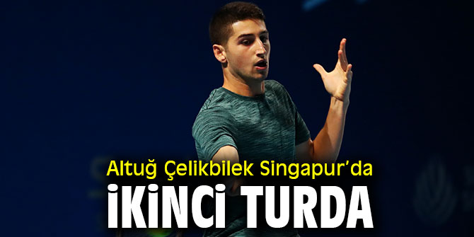 Altuğ Çelikbilek Singapur’da İkinci Turda  
