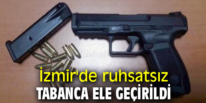İzmir'de ruhsatsız tabanca ele geçirildi
