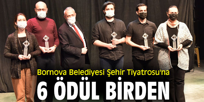 Bornova Belediyesi Şehir Tiyatrosu'na 6 ödül birden