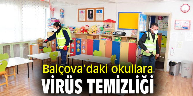 Balçova’daki okullara virüs temizliği