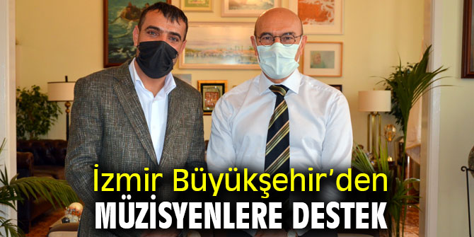 İzmir Büyükşehir'den müzisyenlere destek