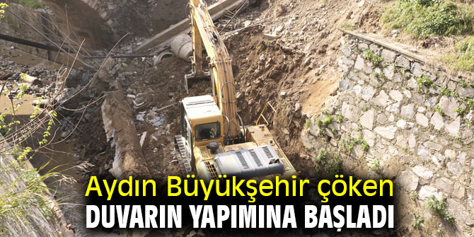 Aydın Büyükşehir çöken duvarın yapımına başladı