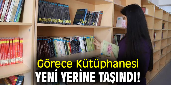 Görece Kütüphanesi yeni yerine taşındı!
