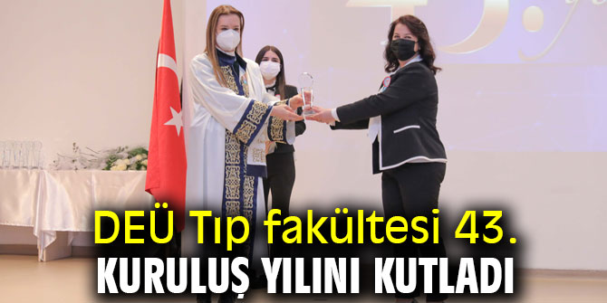 DEÜ Tıp fakültesi 43 yaşında!