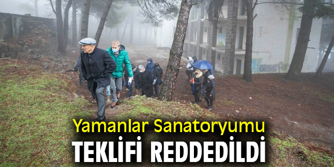 Yamanlar Sanatoryumu teklifi reddedildi