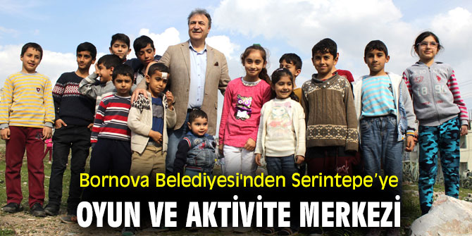 Bornova Belediyesi'nden Serintepe’ye Oyun ve Aktivite Merkezi