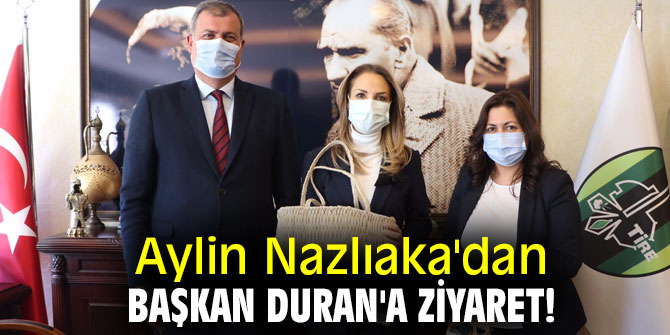 Aylin Nazlıaka'dan Başkan Duran'a ziyaret!