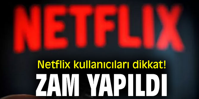 Netflix kullanıcıları dikkat! Zam yapıldı