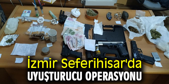 İzmir Seferihisar'da uyuşturucu operasyonu 