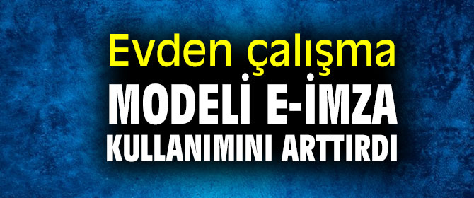 E-imza kullanımı arttı