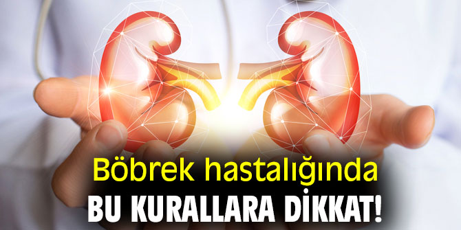 Böbrek hastalığında bu kurallara dikkat!
