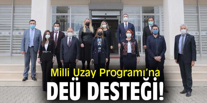 Milli Uzay Programı’na DEÜ desteği!