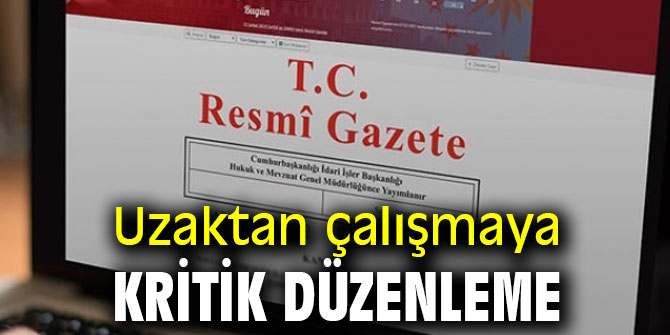 Uzaktan çalışmaya kritik düzenleme