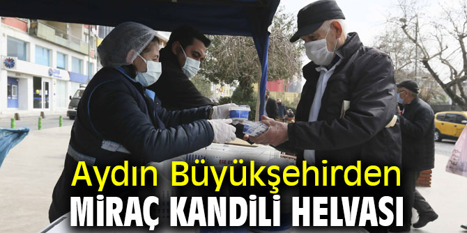 Aydın Büyükşehirden Miraç Kandili helvası