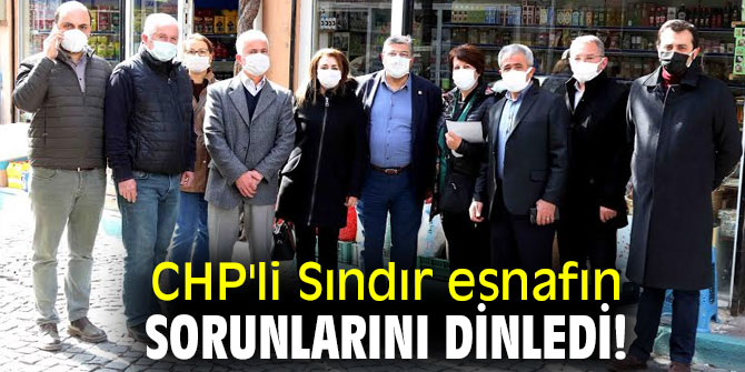 CHP'li Sındır esnafın sorunlarını dinledi!
