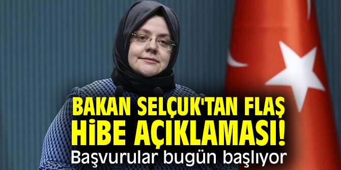 Bakan Selçuk'tan flaş hibe açıklaması! Başvurular bugün başlıyor