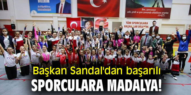 Başkan Sandal'dan başarılı sporculara madalya!