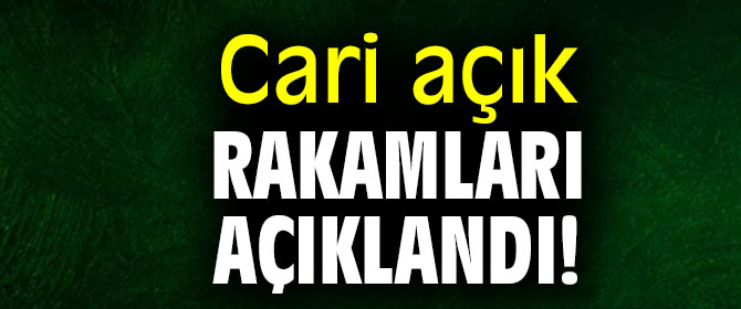 Merkez Bankası cari açık rakamlarını açıkladı!