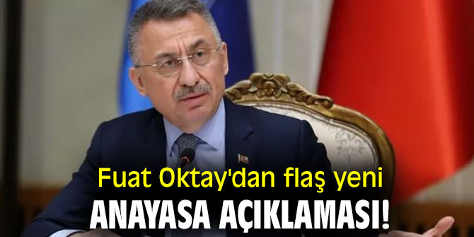 Fuat Oktay'dan flaş yeni anayasa açıklaması!