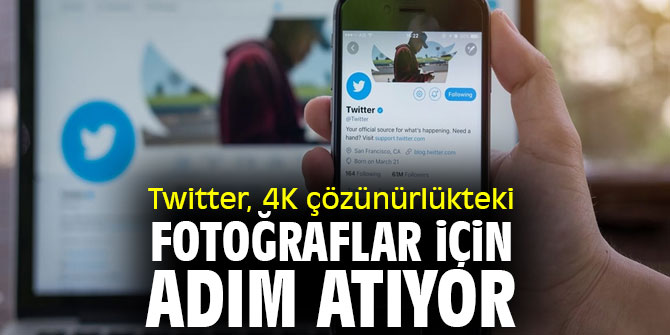 Twitter 4K fotoğraf paylaşmaya izin verecek
