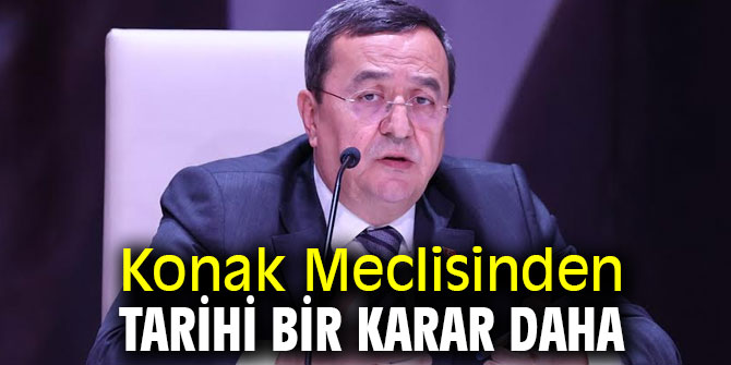 Konak Meclisinden tarihi bir karar daha