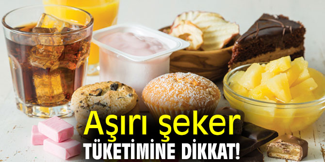 Aşırı şeker tüketimine dikkat! 