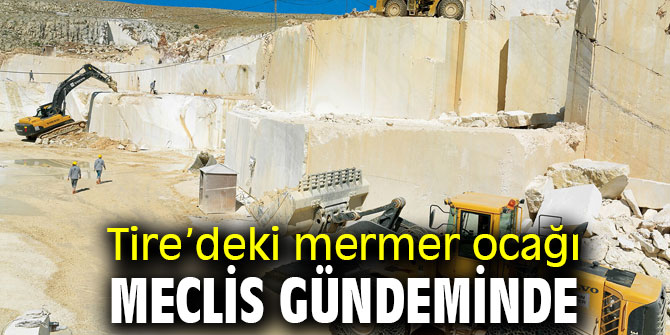 Tire’deki mermer ocağı içme suyuna zarar verebilir