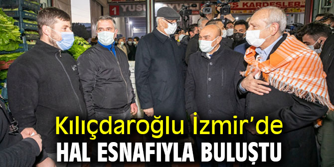 Kılıçdaroğlu hal esnafıyla bir araya geldi!