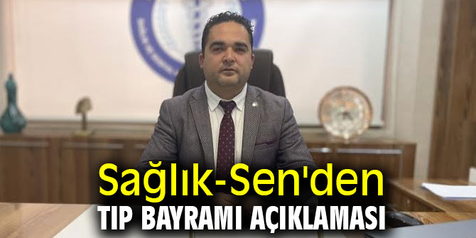 Sağlık-Sen'den Tıp Bayramı açıklaması