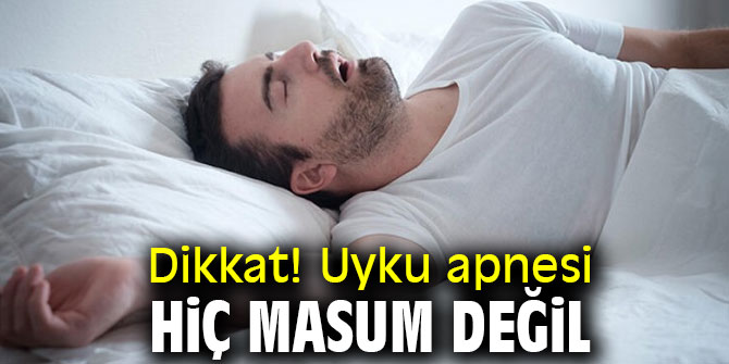 Dikkat! Uyku apnesi hiç masum değil