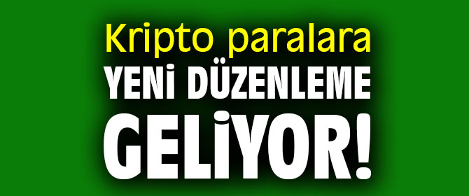 Kripto paralara yeni düzenleme yolda!