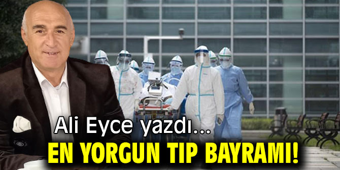 EN YORGUN TIP BAYRAMI!