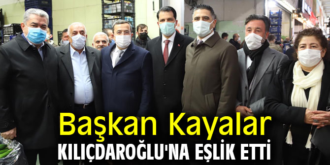 Başkan Kayalar Kılıçdaroğlu'na eşlik etti