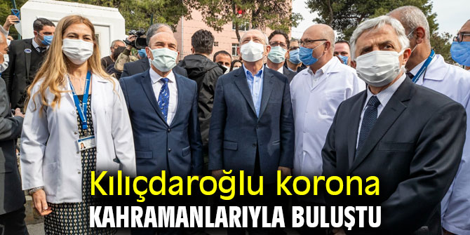 Kılıçdaroğlu korona kahramanlarıyla bir araya geldi