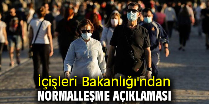 İçişleri Bakanlığı'ndan normalleşme açıklaması