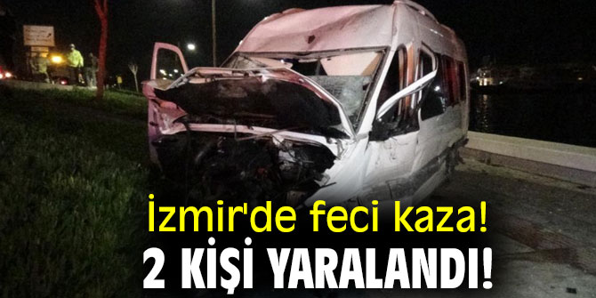 İzmir'de feci kaza! 2 kişi yaralandı!